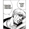 "KONO "ORAORA ORAORA DIO DA!" ORAORA!"
