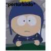*perturbado*