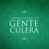 APRENDE A LIDIAR CON GENTE CULERA