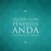 QUIEN CON PENDEJOS ANDA A PENDEJEAR SE ENSEÑA