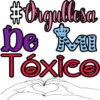 #Orgullosa De Mi Tóxico