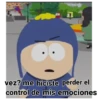 vez? me hiciste perder el control de mis emociones