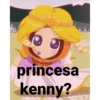 princesa kenny?