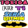 TOXICA POB Ti SERÍA BATMAN