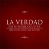LA VERDAD NO SE PUEDE OCULTAR PARA BIEN DE UNOS Y MAL DE OTROS
