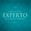 NADIE SE HIZO EXPERTO SIN CAGARLA PRIMERO