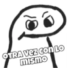 OTRA VEZ CON LO mismo