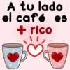 A tu lado el café es + rico