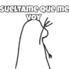 SUELTAME Que me VOY