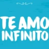 TE AMO INFINITO