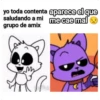yo toda contenta aparece el que saludando a mi me cae mal grupo de amix