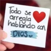 Todo se arregla hablando can DIOS