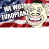 WE WUZ EUROPEANZ