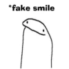 *fake smile