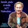 Jamik, pula ovarda te!!! Naboshat... Nazira production