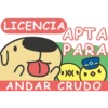LICENCIA APTA PARA XX ANDAR CRUDO