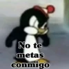 No te metas conmigo