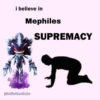 i believe in Mephiles SUPREMACY @infinitedixie