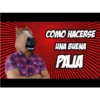 COMO HACERSE
UNA BUENA
PAJA