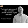 PLAN
GINE
"No te detengas cuando
estés cansado,
Detente cuando hayas
acabado"
-Vin Diesel (Actor)