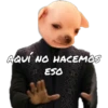 AQUÍ NO HACEMOS
ESO