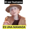 El ser humano
ES UNA MAMADA