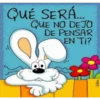 QUÉ SERÁ...
QUE NO DEJO
DE PENSAR
EN Ti?
26A