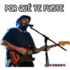 POR QUÉ TE FUISTE
javi Dove