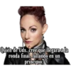 Quién de Uds. cree que llegara a la
ronda final, fallando en un
principio?