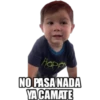 Happy
NO PASA NADA
YACAMATE
