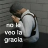 no le
veo la
gracia