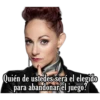 Quién de ustedes será el elegido
para abandonar el juego?