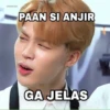 PAAN SI ANJIR GA JELAS