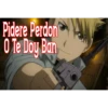 Pidere Perdon
O Te Doy Ban
TBS