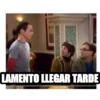 LAMENTO LLEGAR TARDE