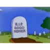 R.I.P.
GOOD
HOMER