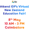 idp
Attend IDP's Virtual
New Zealand
Education Fair!
8th May
10 AM - 3 PM
Coimbatore