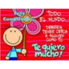 TODO
Cumpleaño EL MUNDO...
DEBERÍA
TENER CERCA
A ALGUIEN
COMO TÚ
Te quiero
mucho!