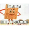 BAIA BAIA
HIJO DE TU PUTA MADRE