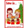 love is...
кло
...giving thanks together.