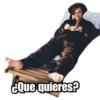 CQue quieres?