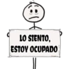 LO SIENTO,
ESTOY OCUPADO