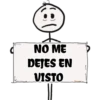 NO ME
DEJES EN
VISTO