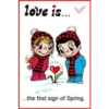 love is.
..the first sign of Spring.