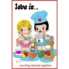 love is.
CALORIES
COUNTER
counting calories together.
...