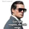 Reina De Corazónes
Con todo
respeto, me vale
verga.