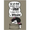 EN LA VIDA
ALGUNAS VECES
SE GANA
Y OTRAS VECES
SE APRENDE