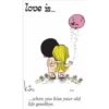 love is...
kiw
...when you kiss your old
life goodbye.
5/21