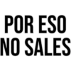 POR ESO
NO SALES