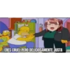 ERES CRUEL PERO DELICIOSAMENTE JUSTA